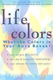 Life Colors: What the Colors in Your Aura Reveal