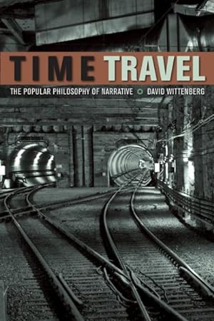 Imagen del vendedor de Time Travel : The Popular Philosophy of Narrative a la venta por GreatBookPrices