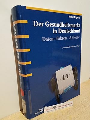 Seller image for Der Gesundheitsmarkt in Deutschland : Daten - Fakten - Akteure / Helmut K. Specke / Verlag Hans Huber, Programmbereich Gesundheit for sale by Roland Antiquariat UG haftungsbeschrnkt