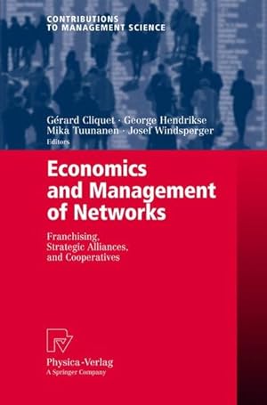 Seller image for Economics and Management of Networks: Franchising, Strategic Alliances, and Cooperatives (Contributions to Management Science) for sale by Versand-Antiquariat Konrad von Agris e.K.
