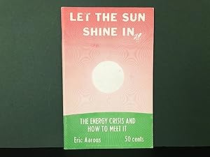 Let the Sun Shine in: The Energy Crisis and How to Meet it