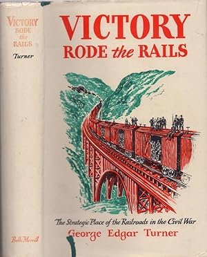 Immagine del venditore per Victory Rode the Rails: The Strategic Place of the Railroads in the Civil War Maps by George Richard Turner venduto da Americana Books, ABAA