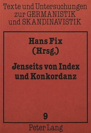 Immagine del venditore per Jenseits von Index und Konkordanz: Beitrge zur Auswertung maschinenlesbarer altnordischer Texte (Texte und Untersuchungen zur Germanistik und Skandinavistik, Band 9) venduto da Antiquariat Bookfarm