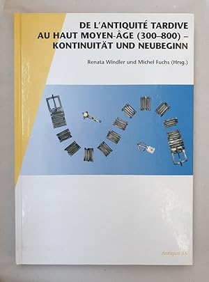 Seller image for De l'antiquit tardive au haut moyen-ge (300-800) - Kontinuitt und Neubeginn (=Antiqua, 35). for sale by Wissenschaftl. Antiquariat Th. Haker e.K