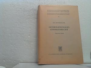 Internationales Einheitsrecht. - Allgemeine Lehren. von Jan Kropholler / (=Beiträge zum ausländis...