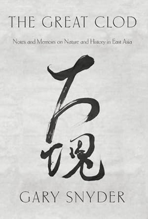 Seller image for Great Clod : Notes and Memoirs on Nature and History in East Asia for sale by GreatBookPrices