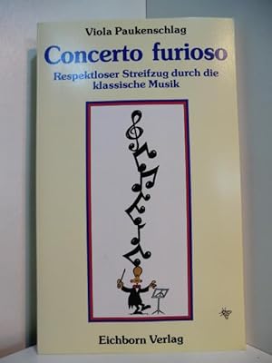 Seller image for Concerto furioso. Respektloser Streifzug durch die klassische Musik for sale by Antiquariat Weber