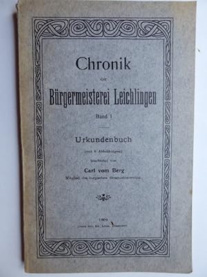 Chronik der Bürgermeisterei Leichlingen. Band I: Urkundenbuch (mit 8 Abbildungen).