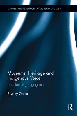 Image du vendeur pour Museums, Heritage and Indigenous Voice: Decolonizing Engagement (Paperback or Softback) mis en vente par BargainBookStores