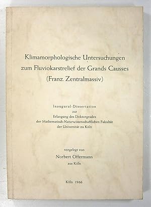 Klimamorphologische Untersuchungen zum Fluviokarstrelief der Grands Causses (Franz. Zentralmassiv...