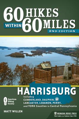 Seller image for 60 Hikes Within 60 Miles: Harrisburg: Including Dauphin, Lancaster, and York Counties in Central Pennsylvania (Hardback or Cased Book) for sale by BargainBookStores