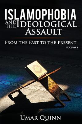 Seller image for Islamophobia and the Ideological Assault from the Past to the Present Volume 1: How Foreign Beliefs Caused the Decline of Muslim Civilization (Paperback or Softback) for sale by BargainBookStores