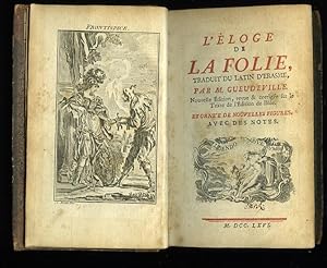 L'Eloge de La Folie, Traduit du Latin par M. Gueudeville. Nouvelle édition, revue & corrigée sur ...