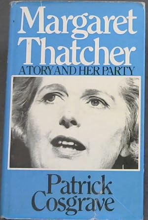 Bild des Verkufers fr Margaret Thatcher: A Tory and Her Party zum Verkauf von Chapter 1