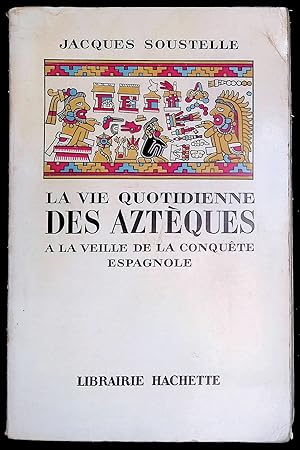 Image du vendeur pour La vie quotidienne des Aztques  la veille de la conqute espagnole mis en vente par LibrairieLaLettre2