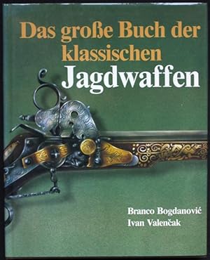 Das grosse Buch der klassischen Jagdwaffen