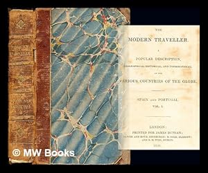 Seller image for The modern traveller : a popular description, geographical, historical, and topographical, of the various countries of the globe. Spain and Portugal: vol. I for sale by MW Books