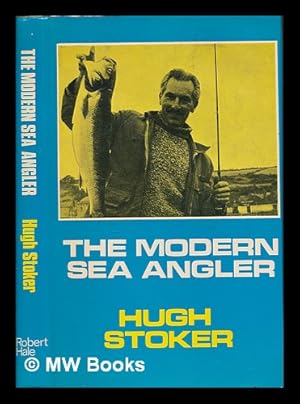Seller image for The modern sea angler / by Hugh Stoker ; illustrated with half-tones and line drawings by the author for sale by MW Books