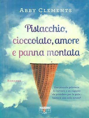 Bild des Verkufers fr Pistacchio, cioccolato, amore e panna montata zum Verkauf von Librodifaccia