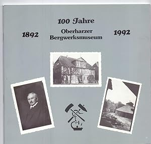 Imagen del vendedor de 1892-1992. 100 Jahre Oberharzer Bergwerksmuseum in Clausthal-Zellerfeld. Eine Festschrift. a la venta por Die Wortfreunde - Antiquariat Wirthwein Matthias Wirthwein
