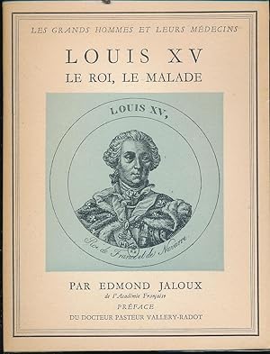 Image du vendeur pour Louis XV, le Roi, le malade mis en vente par LIBRAIRIE GIL-ARTGIL SARL