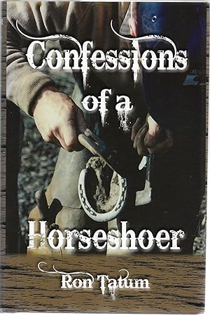 Seller image for Confessions of a Horseshoer for sale by Cher Bibler