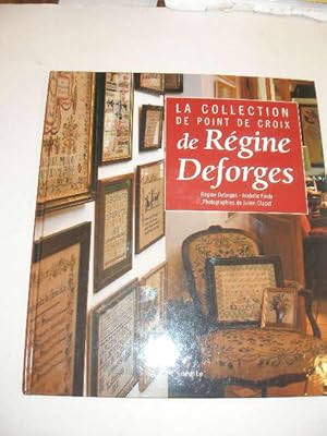 Seller image for LA COLLECTION DE POINT DE CROIX DE REGINE DEFORGES for sale by LIBRAIRIE PHILIPPE  BERTRANDY