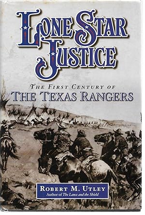 Seller image for Lone Star Justice: The First Century of the Texas Rangers for sale by Cher Bibler