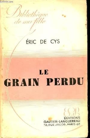 Imagen del vendedor de LE GRAIN PERDU - a la venta por Le-Livre