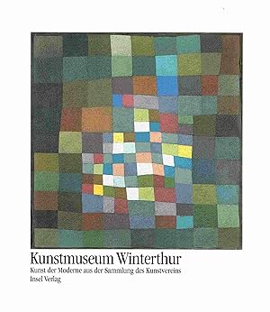 Bild des Verkufers fr Kunstmuseum Winterthur: Kunst der Moderne aus der Sammlung des Kunstvereins. zum Verkauf von Antiquariat Bernhardt