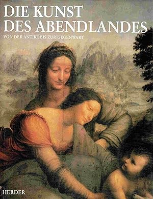 Seller image for Die Kunst des Abendlandes. Von der Antike bis zur Gegenwart. for sale by Antiquariat Bernhardt