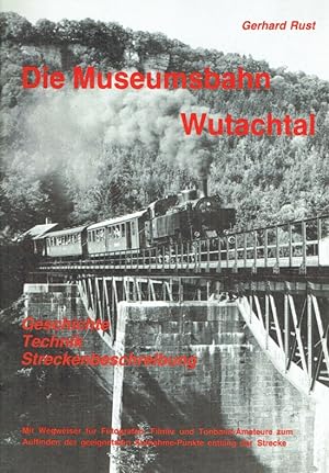 Bild des Verkufers fr Die Museumsbahn Wutachtal. Geschichte, Technik, Streckenbeschreibung. zum Verkauf von Antiquariat Bernhardt