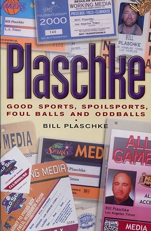 Bild des Verkufers fr Plaschke: Good Sports, Spoilsports, Foul Balls and Oddballs zum Verkauf von Gadzooks! Books!