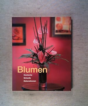 Seller image for Blumen, Gestecke, Sträuße, Dekorationen for sale by ANTIQUARIAT Franke BRUDDENBOOKS
