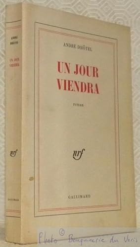 Seller image for Un jour viendra. Roman. for sale by Bouquinerie du Varis