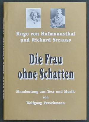 Image du vendeur pour Hugo von Hofmannsthal und Richard Strauss. Die Frau ohne Schatten. Sinndeutung aus Text und Musik. mis en vente par Antiquariat Rainer Schlicht