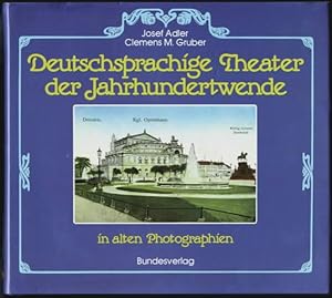 Deutschsprachige Theater der Jahrhundertwende in alten Photographien Josef Adler ; Clemens M. Gruber