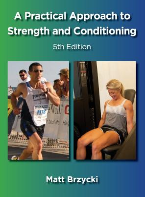 Imagen del vendedor de A Practical Approach to Strength and Conditioning (Hardback or Cased Book) a la venta por BargainBookStores