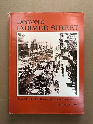 Seller image for Denver's Larimer Street: Main Street, Skid Row and Urban Renaissance for sale by Fahrenheit's Books