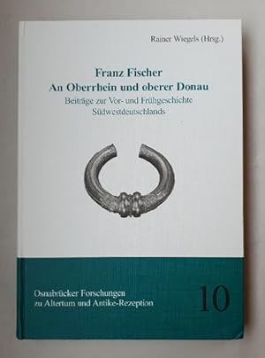 An Oberrhein und oberer Donau. Beiträge zur Vor- und Frühgeschichte Südwestdeutschlands.