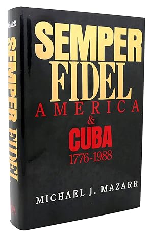 Seller image for SEMPER FIDEL America and Cuba 1776-1988 for sale by Rare Book Cellar