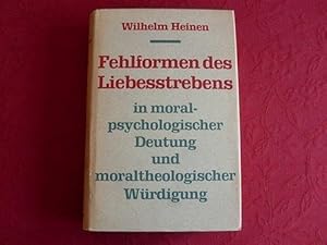 Fehlformen des Liebesstrebens in moralpsychologischer Deutung und moraltheologischer Würdigung