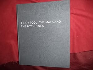 Seller image for Fiery Pool. The Maya and The Mythic Sea. for sale by BookMine