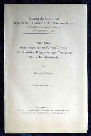 Bruchstücke einer verlorenen Chronik eines unbekannten Regensburger Verfassers des 12. Jahrhunder...