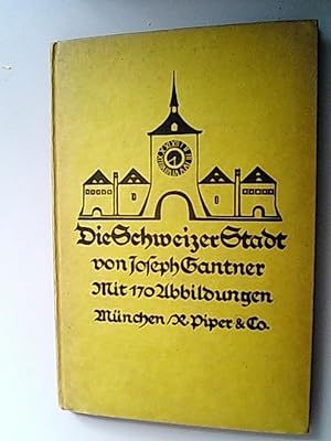 Bild des Verkufers fr Die Schweizer Stadt. zum Verkauf von Antiquariat Bookfarm
