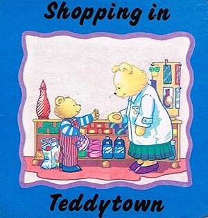 Image du vendeur pour Shopping In Teddytown : mis en vente par Sapphire Books
