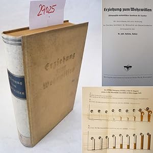 Erziehung zum Wehrwillen. Pädagogisch-methodisches Handbuch für Erzieher. Mit Unterstützung und u...