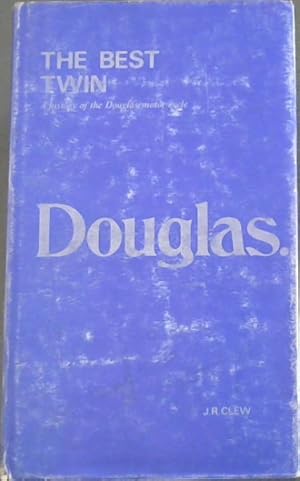 Seller image for The Best Twin: The story of The Douglas Motor Cycle for sale by Chapter 1