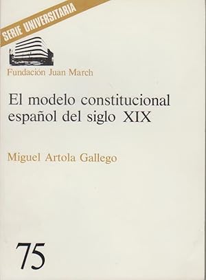 Imagen del vendedor de El modelo constitucional espaol del siglo XIX a la venta por Bcher bei den 7 Bergen