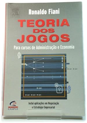 Teoria Dos Jogos: Para Cursos De AdministraCAo e Economia